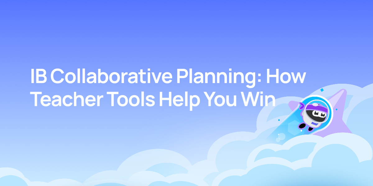 IB Collaborative Planning: How Teacher Tools Help You Win
