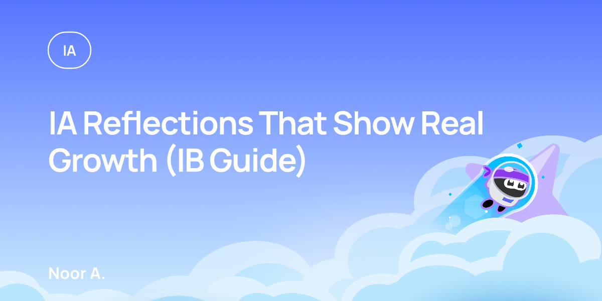 IA Reflections That Show Real Growth (IB Guide)