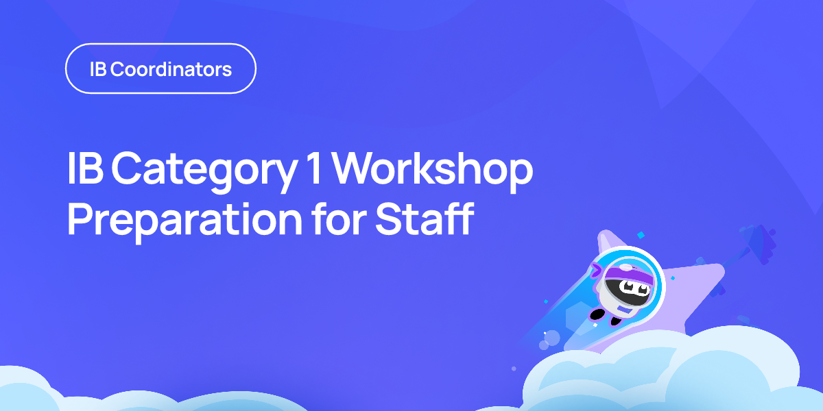 IB Category 1 Workshop Preparation for Staff