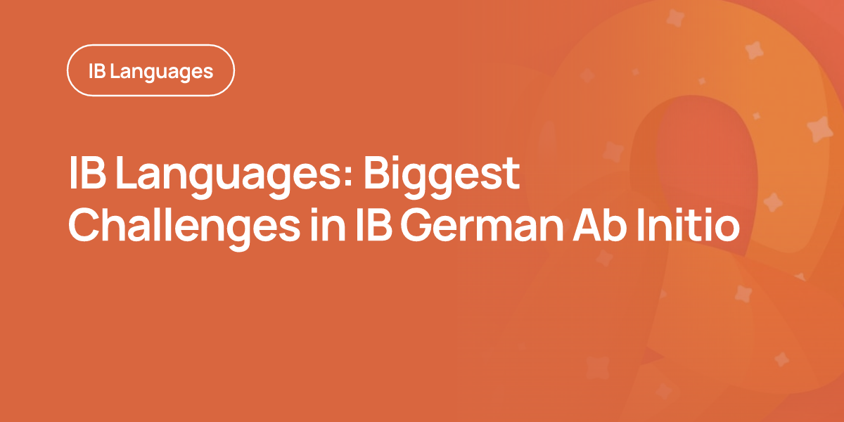 IB Languages: Biggest Challenges in IB German Ab Initio