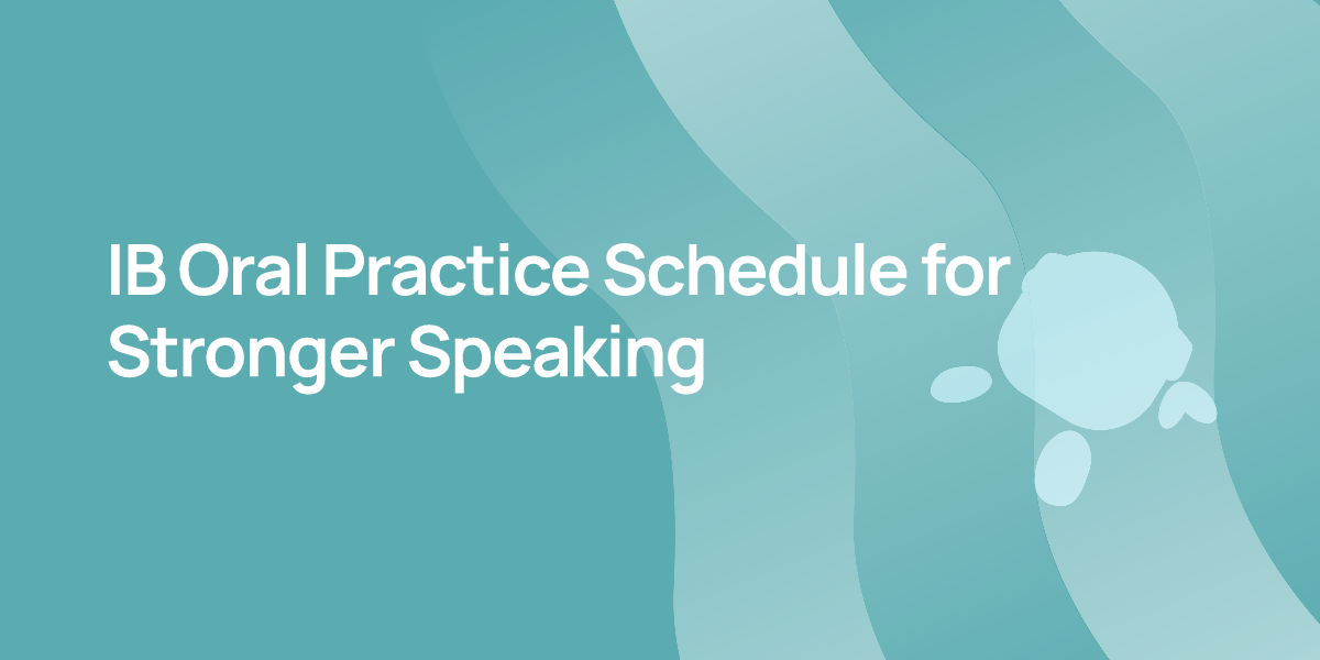 IB Oral Practice Schedule for Stronger Speaking