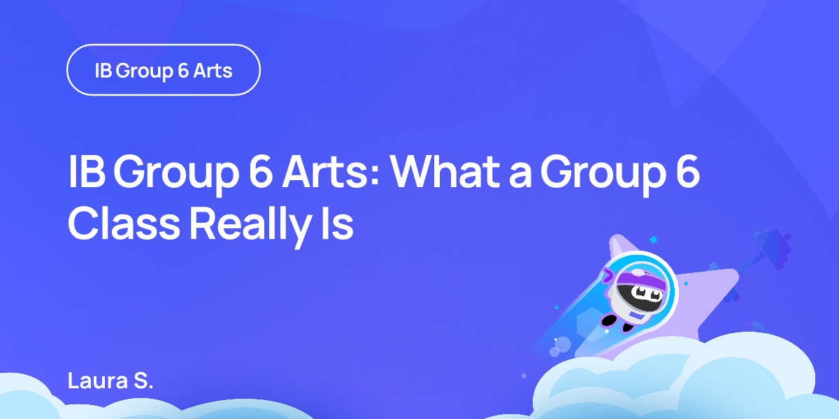 IB Group 6 Arts: What a Group 6 Class Really Is