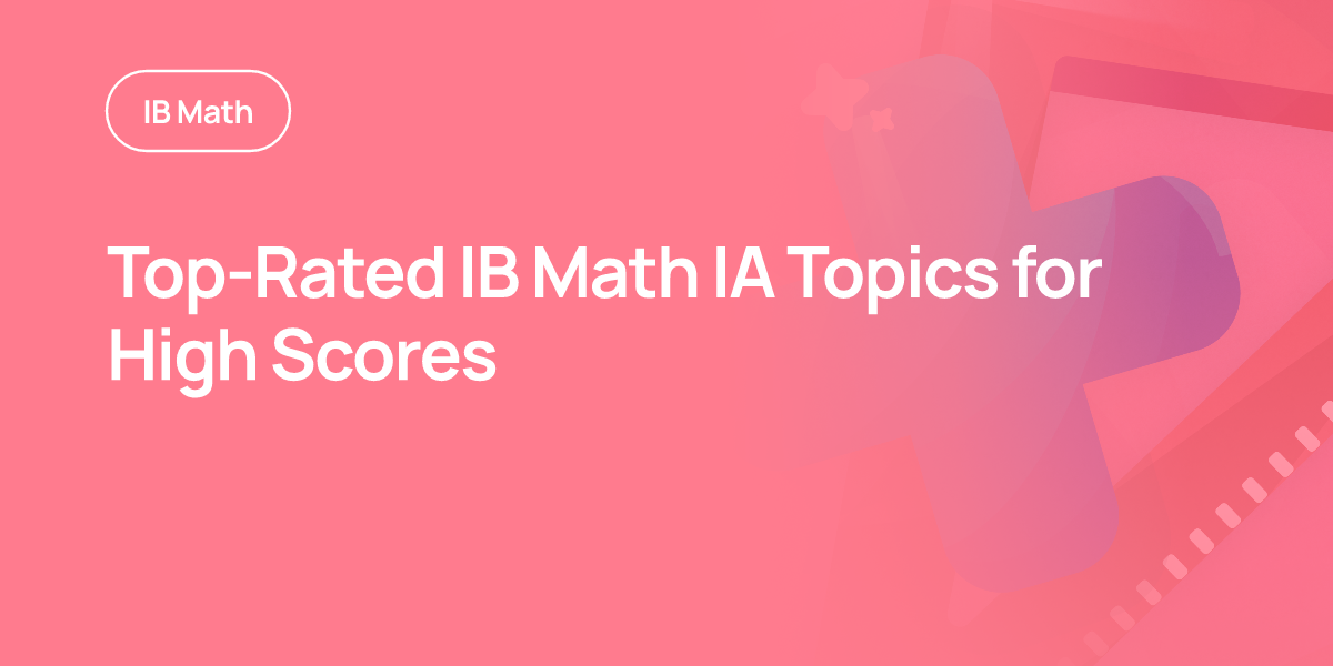 Top-Rated IB Math IA Topics for High Scores