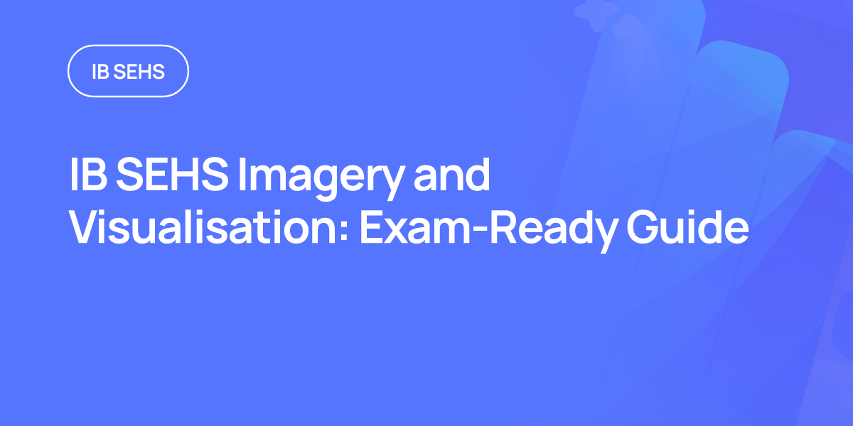 IB SEHS Imagery and Visualisation: Exam-Ready Guide