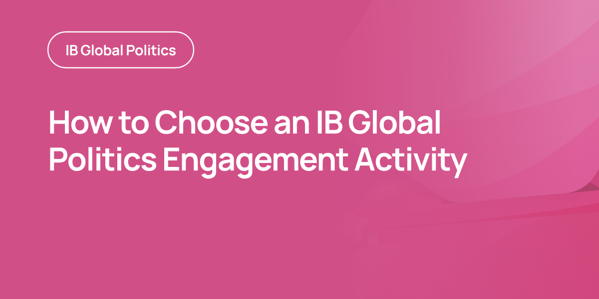 How to Choose an IB Global Politics Engagement Activity