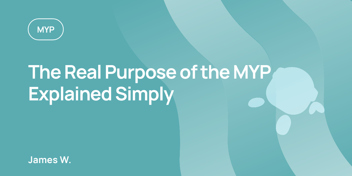 The Real Purpose of the MYP Explained Simply