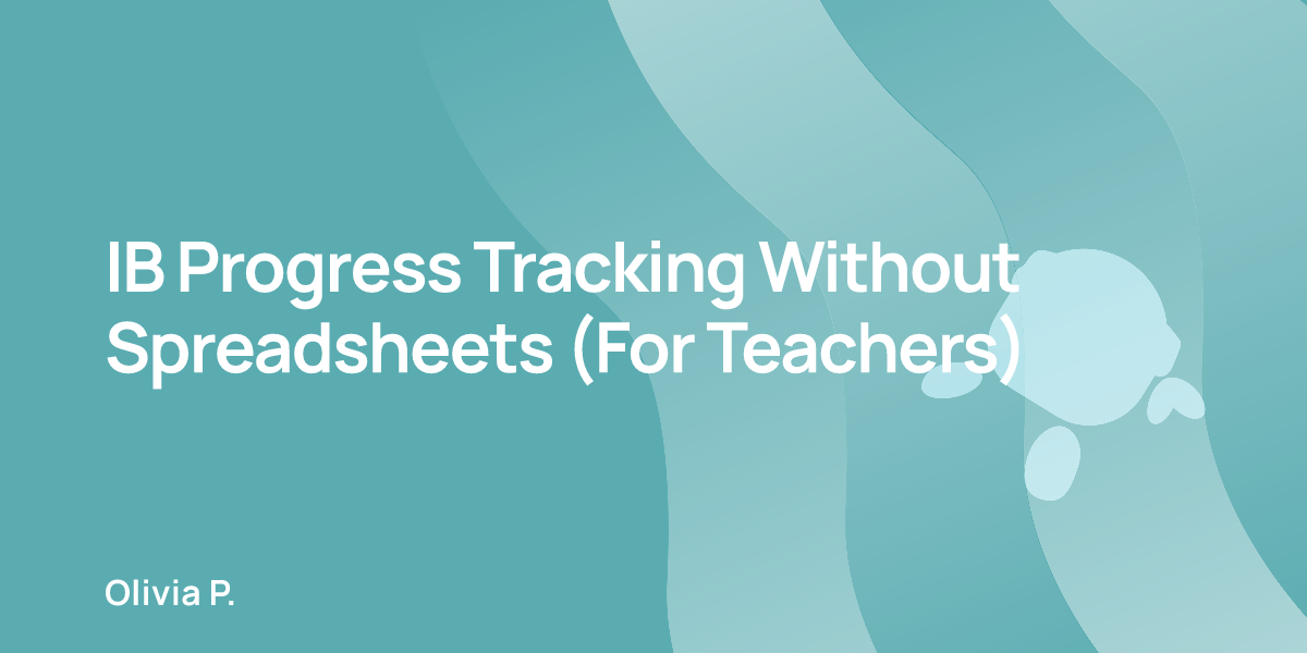 IB Progress Tracking Without Spreadsheets (For Teachers)