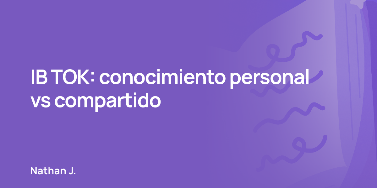 IB TOK: conocimiento personal vs compartido