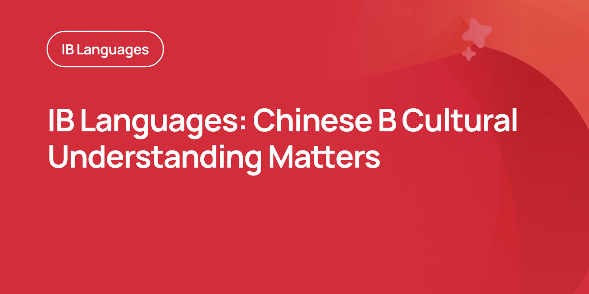 IB Languages: Chinese B Cultural Understanding Matters