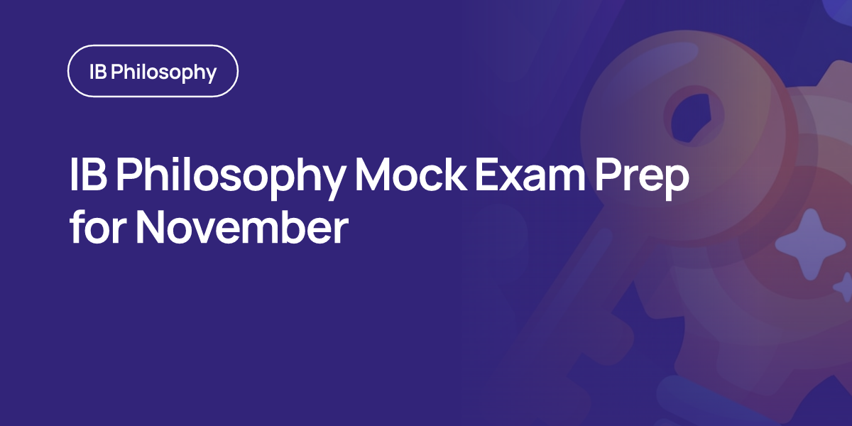 IB Philosophy Mock Exam Prep for November