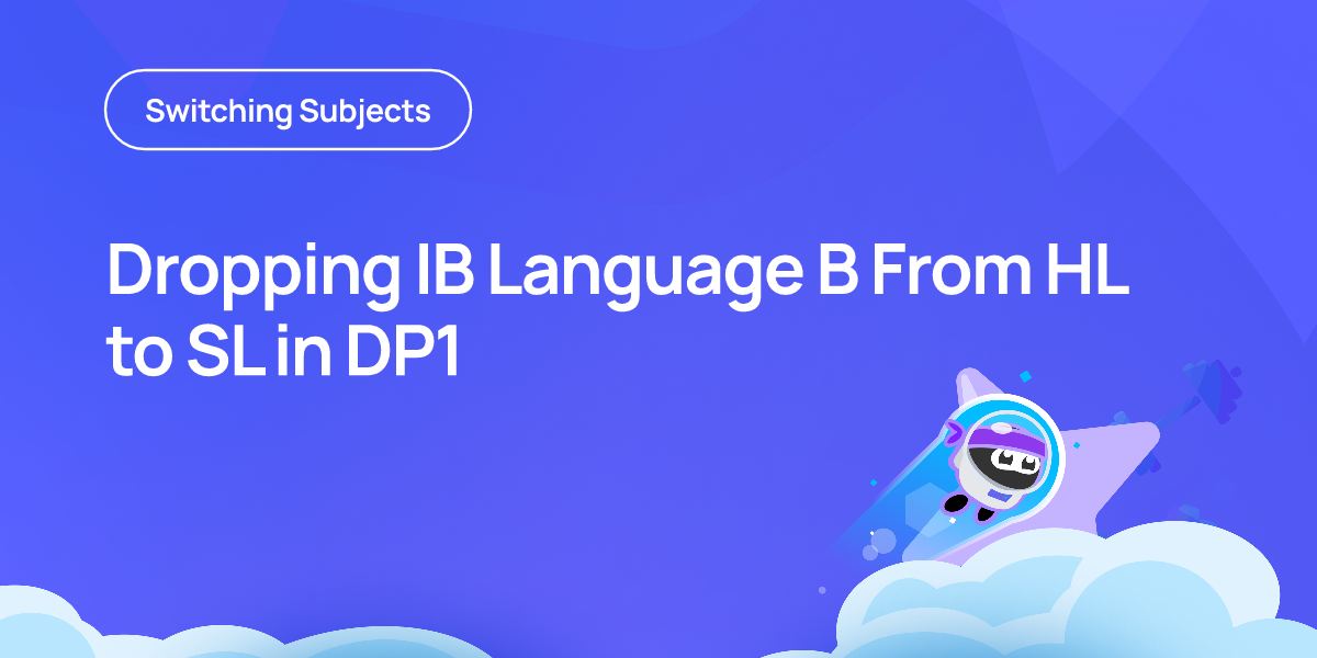 Dropping IB Language B From HL to SL in DP1