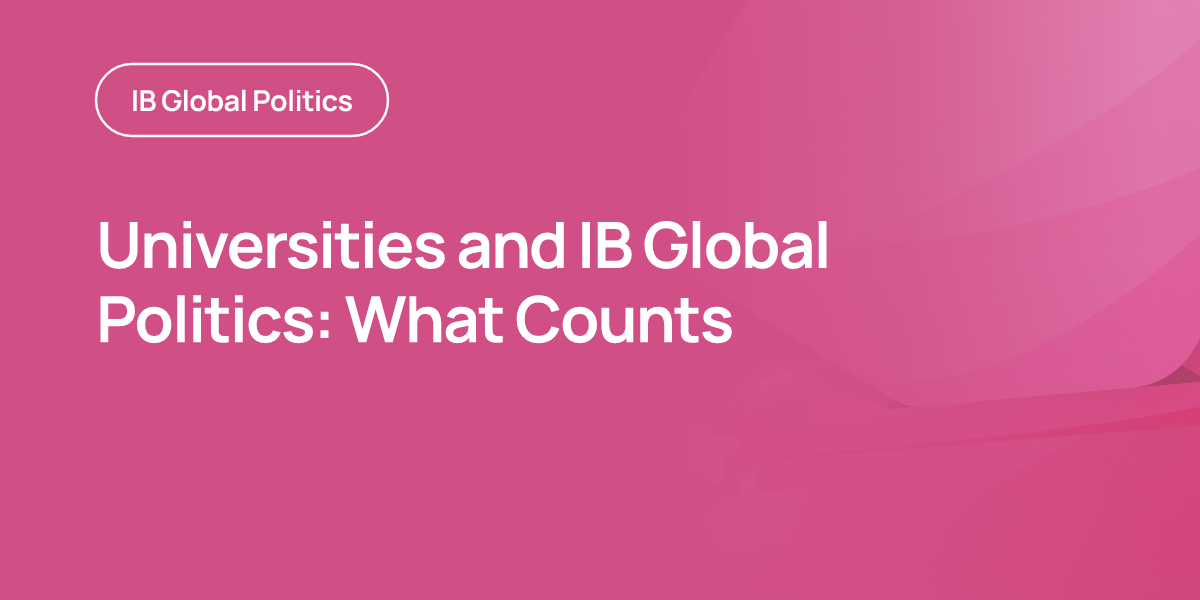 Universities and IB Global Politics: What Counts