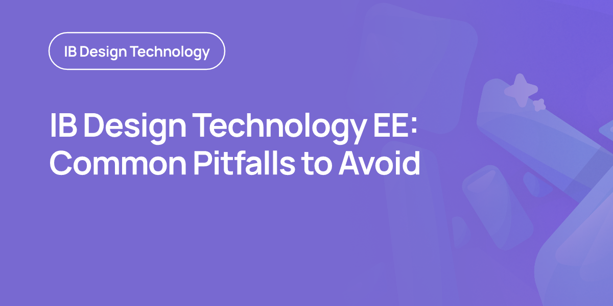 IB Design Technology EE: Common Pitfalls to Avoid