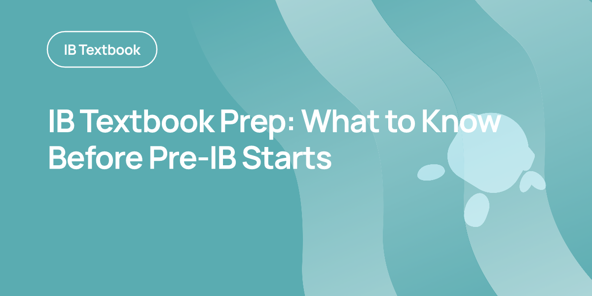 IB Textbook Prep: What to Know Before Pre-IB Starts