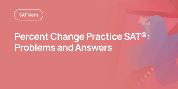 Keys Da Problem Successive Percent Change SAT®: Two-Step Problems | OnePrep