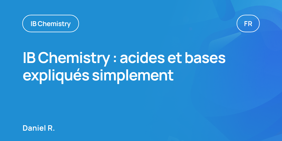 IB Chemistry : acides et bases expliqués simplement