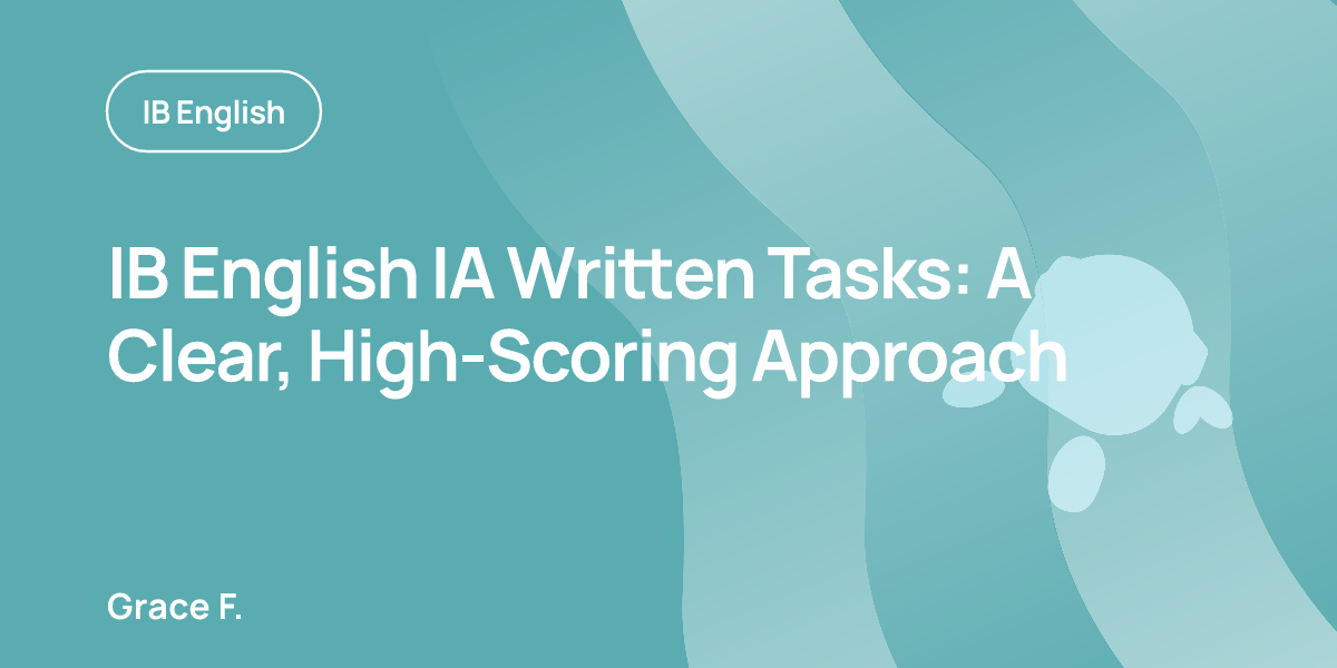 IB English IA Written Tasks: A Clear, High-Scoring Approach