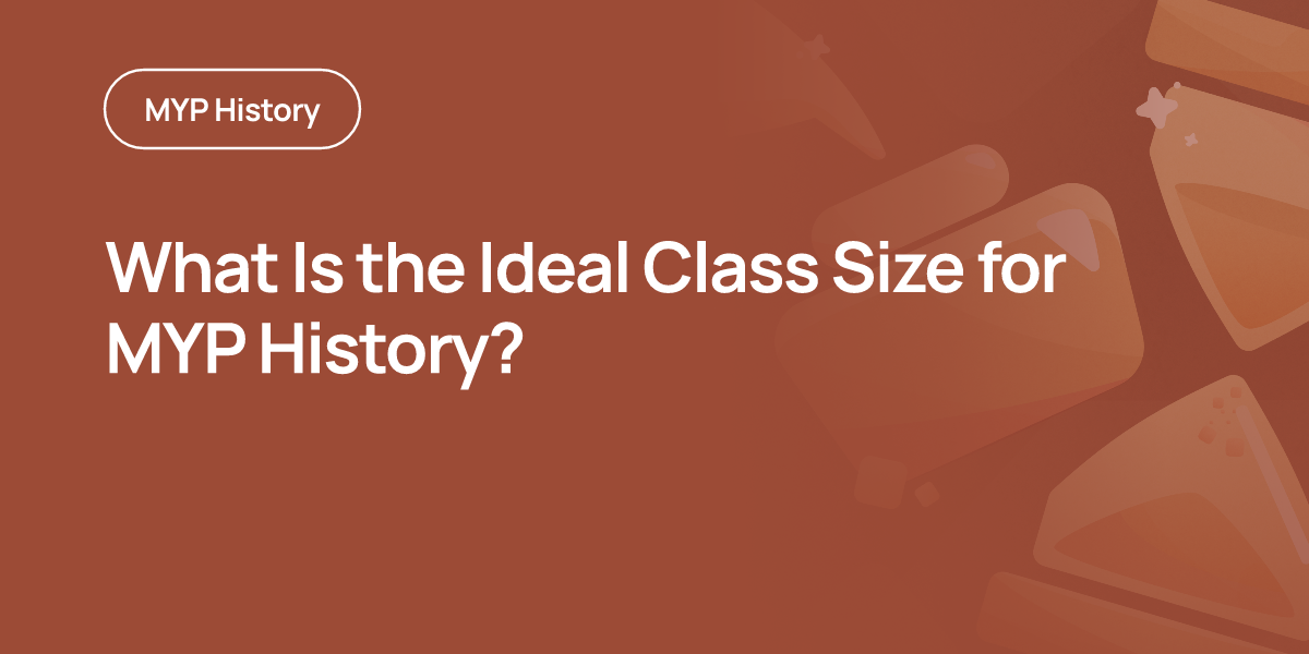 What Is the Ideal Class Size for MYP History?