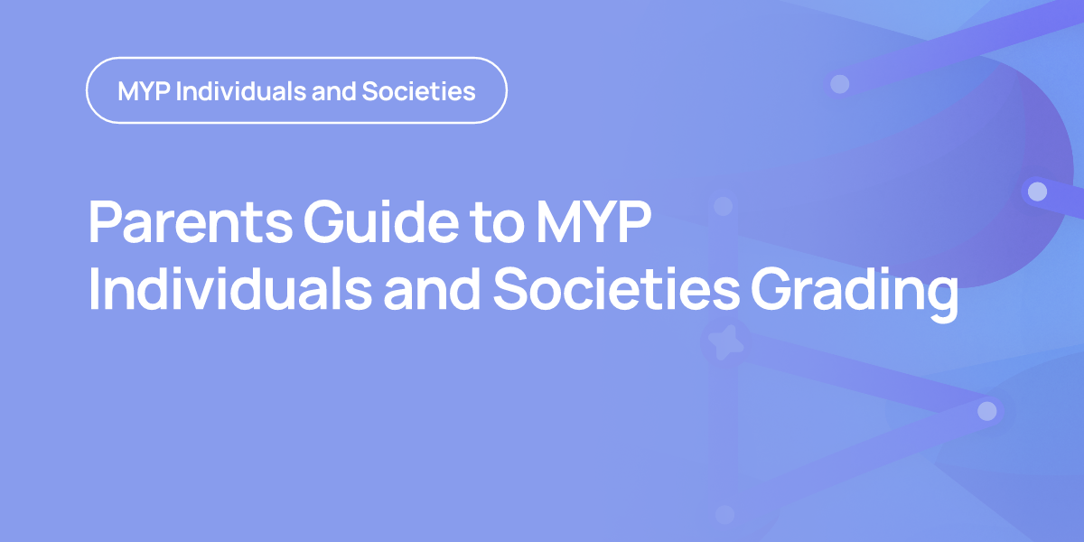 Parents Guide to MYP Individuals and Societies Grading