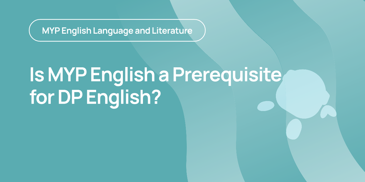 Is MYP English a Prerequisite for DP English?