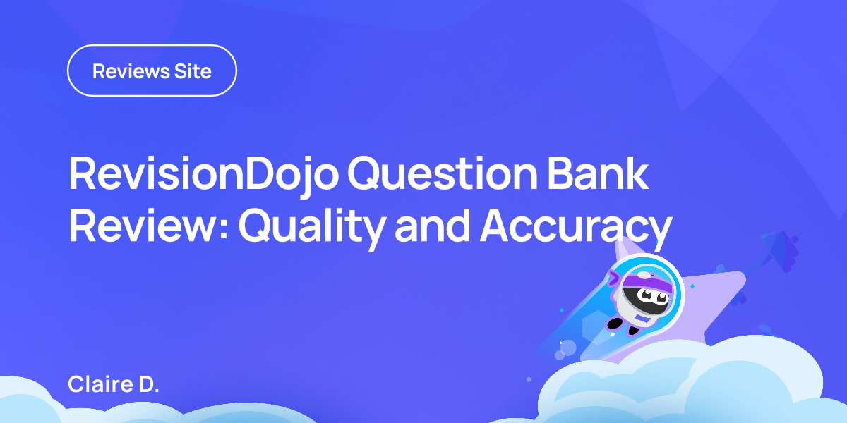 RevisionDojo Question Bank Review: Quality and Accuracy