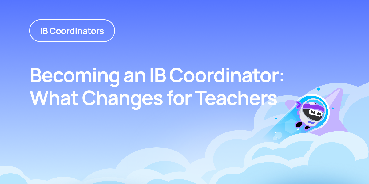 Becoming an IB Coordinator: What Changes for Teachers
