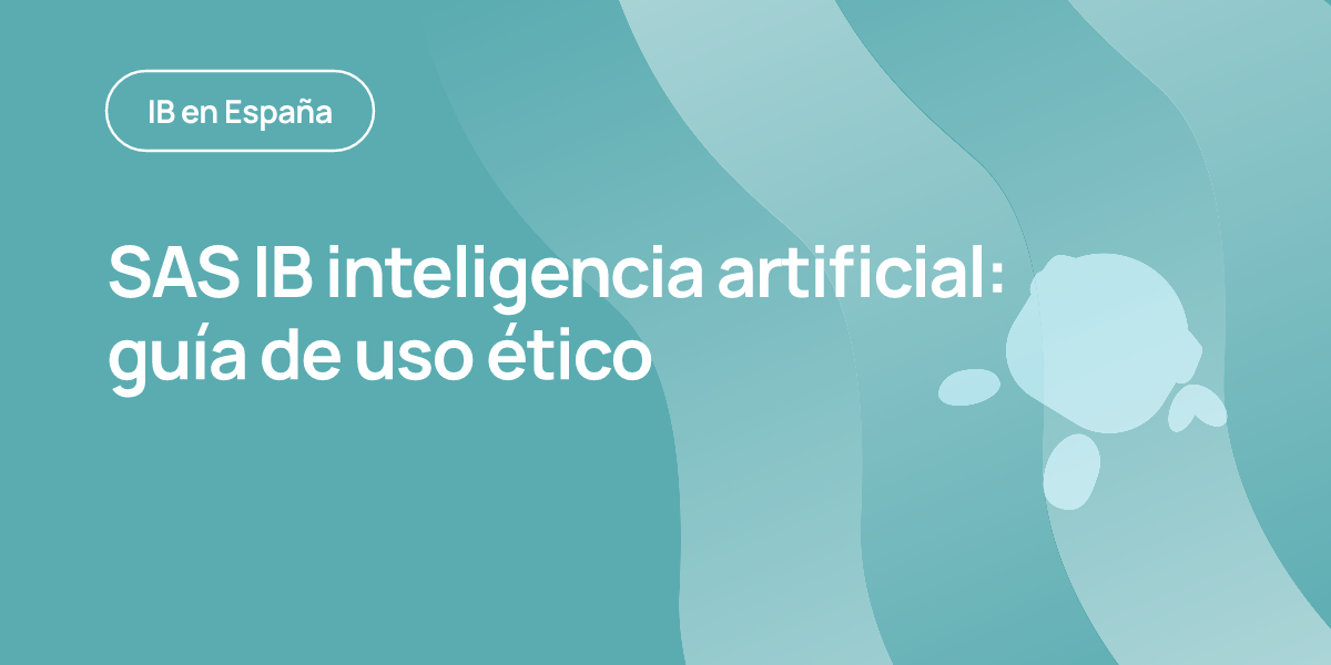 SAS IB inteligencia artificial: guía de uso ético