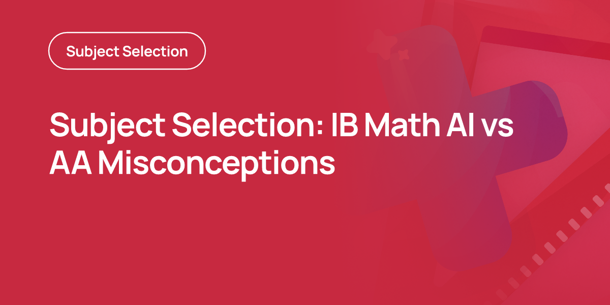 Subject Selection: IB Math AI vs AA Misconceptions