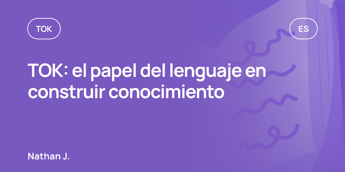 TOK: el papel del lenguaje en construir conocimiento