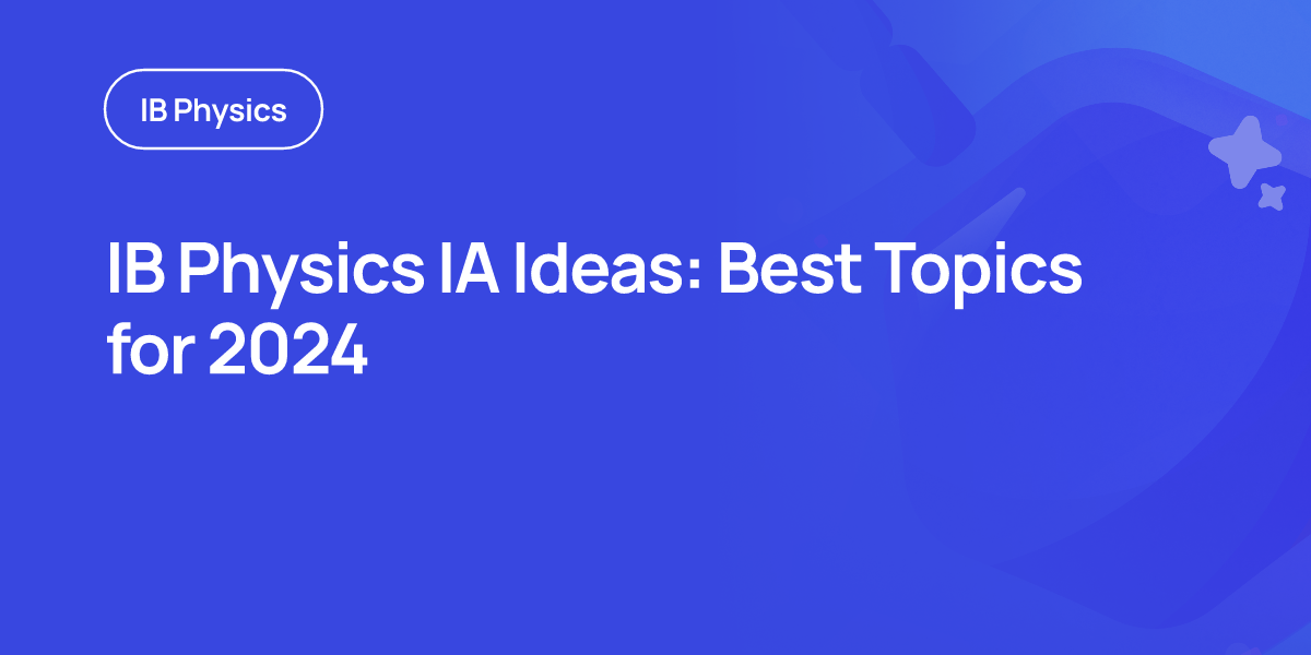 IB Physics IA Ideas: Best Topics for 2024
