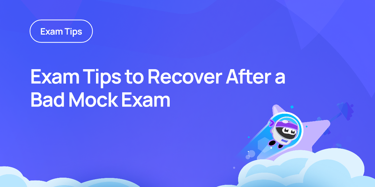 Exam Tips to Recover After a Bad Mock Exam