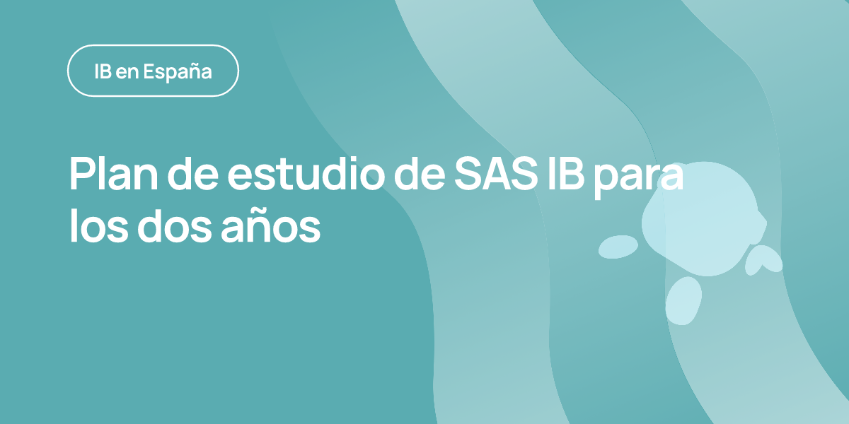 Plan de estudio de SAS IB para los dos años