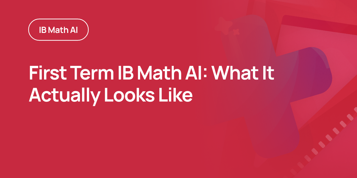 First Term IB Math AI: What It Actually Looks Like