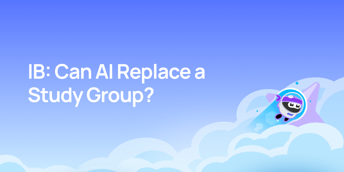IB: Can AI Replace a Study Group?