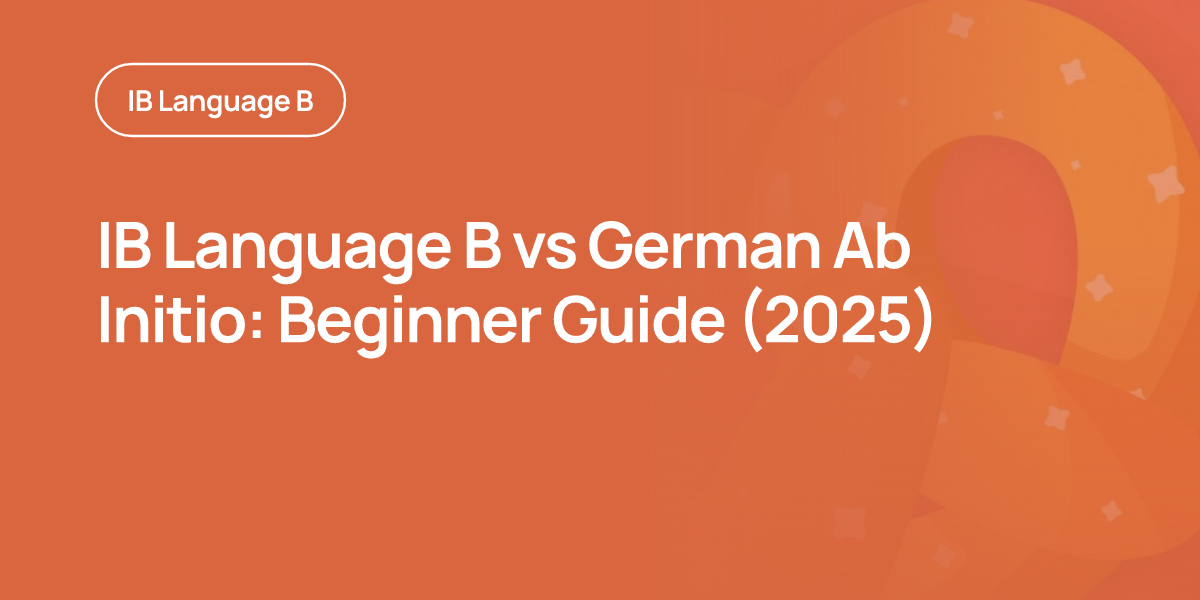 IB Language B vs German Ab Initio: Beginner Guide (2025)