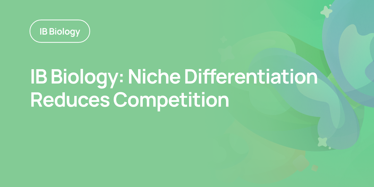 IB Biology: Niche Differentiation Reduces Competition