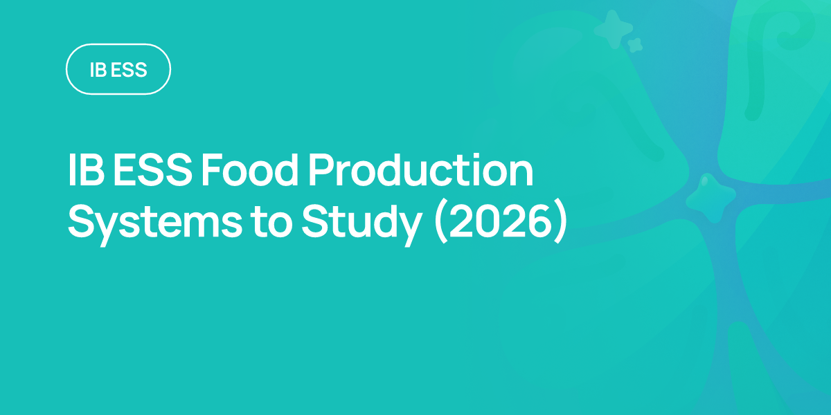 IB ESS Food Production Systems to Study (2026)