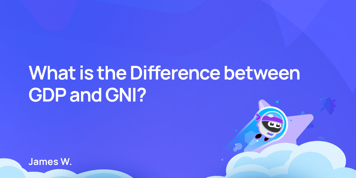 What is the Difference between GDP and GNI?