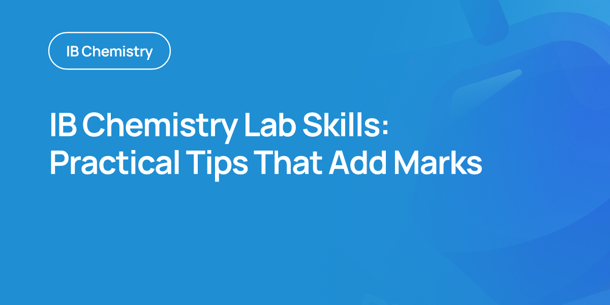 IB Chemistry Lab Skills: Practical Tips That Add Marks