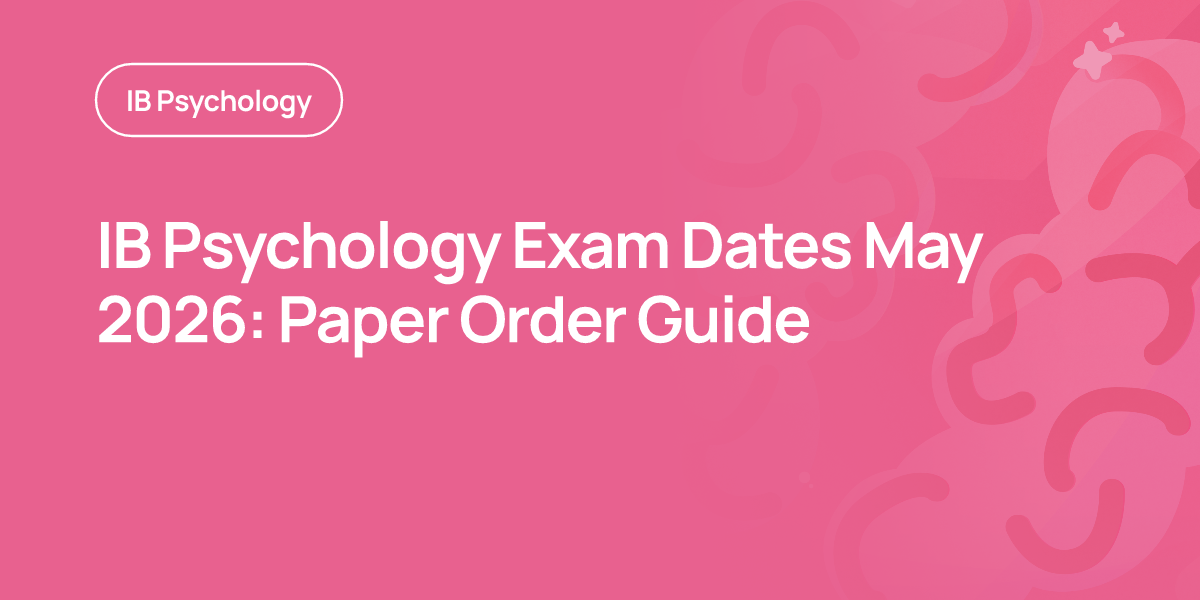 IB Psychology Exam Dates May 2026: Paper Order Guide