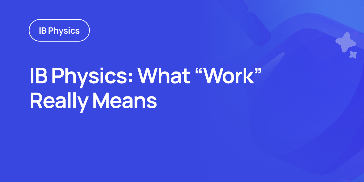 IB Physics: What “Work” Really Means