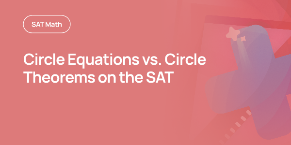 The Equation of a Circle: SAT® Geometry Facts | OnePrep