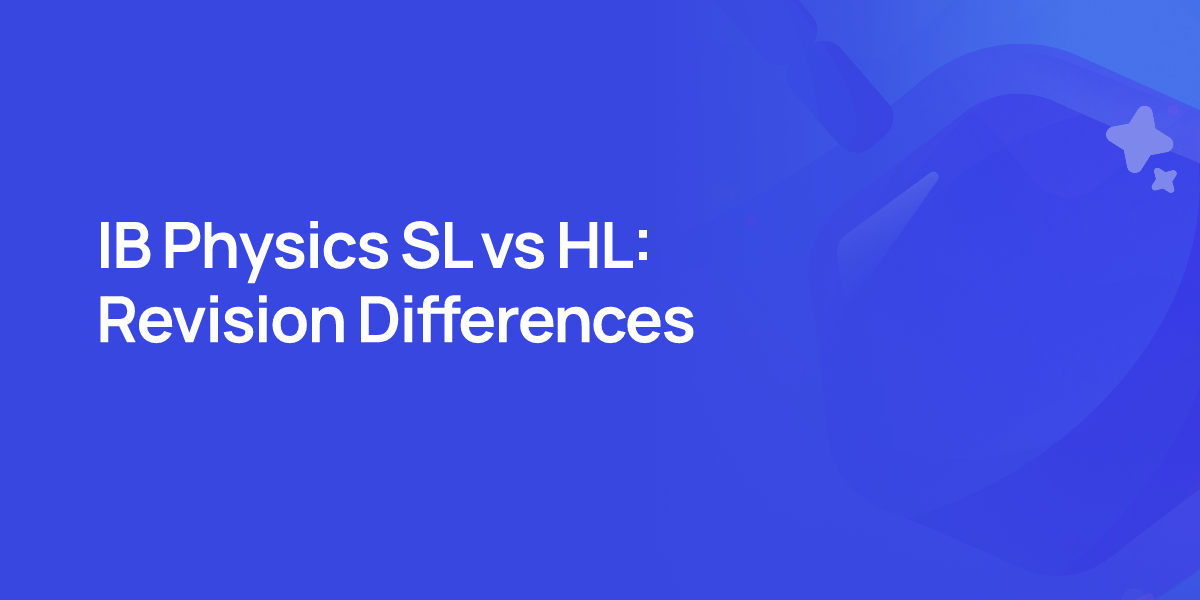 IB Physics SL vs HL: Revision Differences