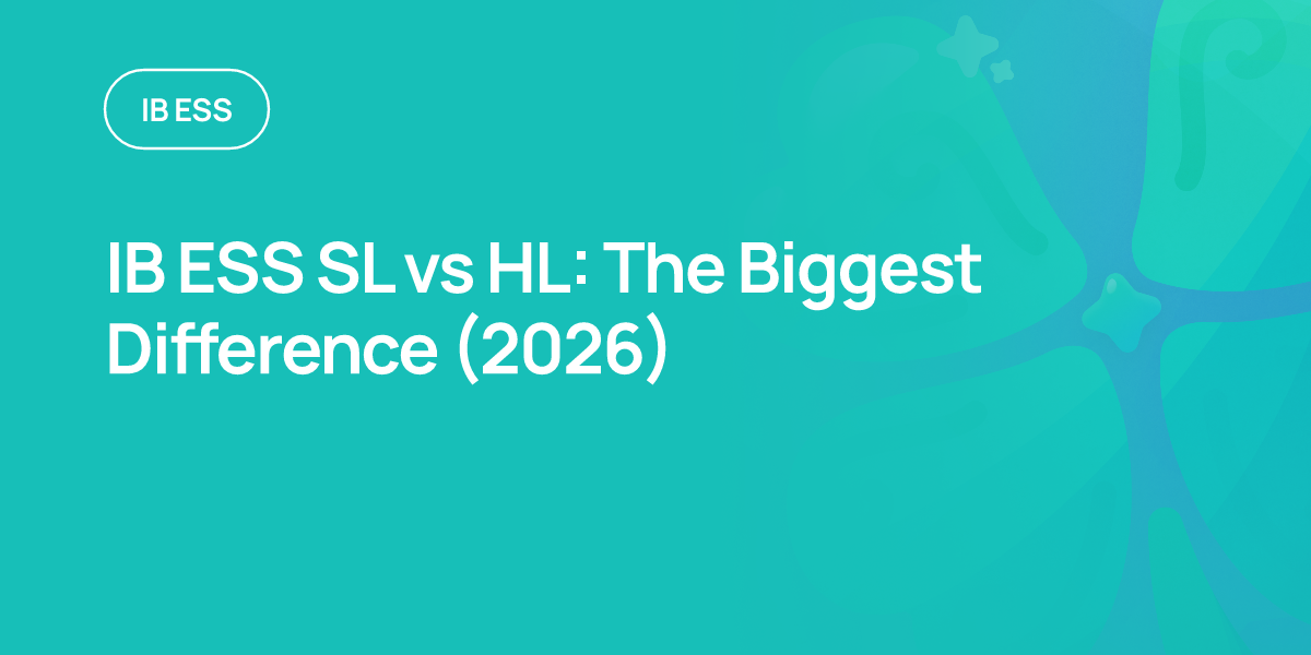 IB ESS SL vs HL: The Biggest Difference (2026)