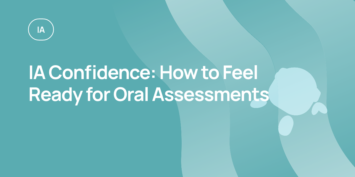 IA Confidence: How to Feel Ready for Oral Assessments