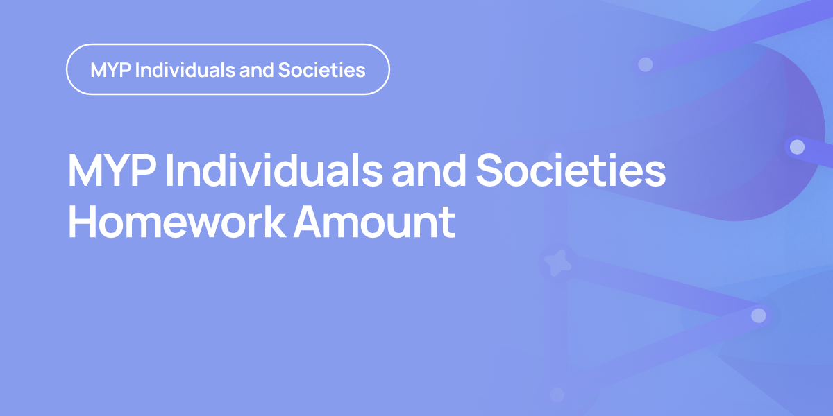 MYP Individuals and Societies Homework Amount