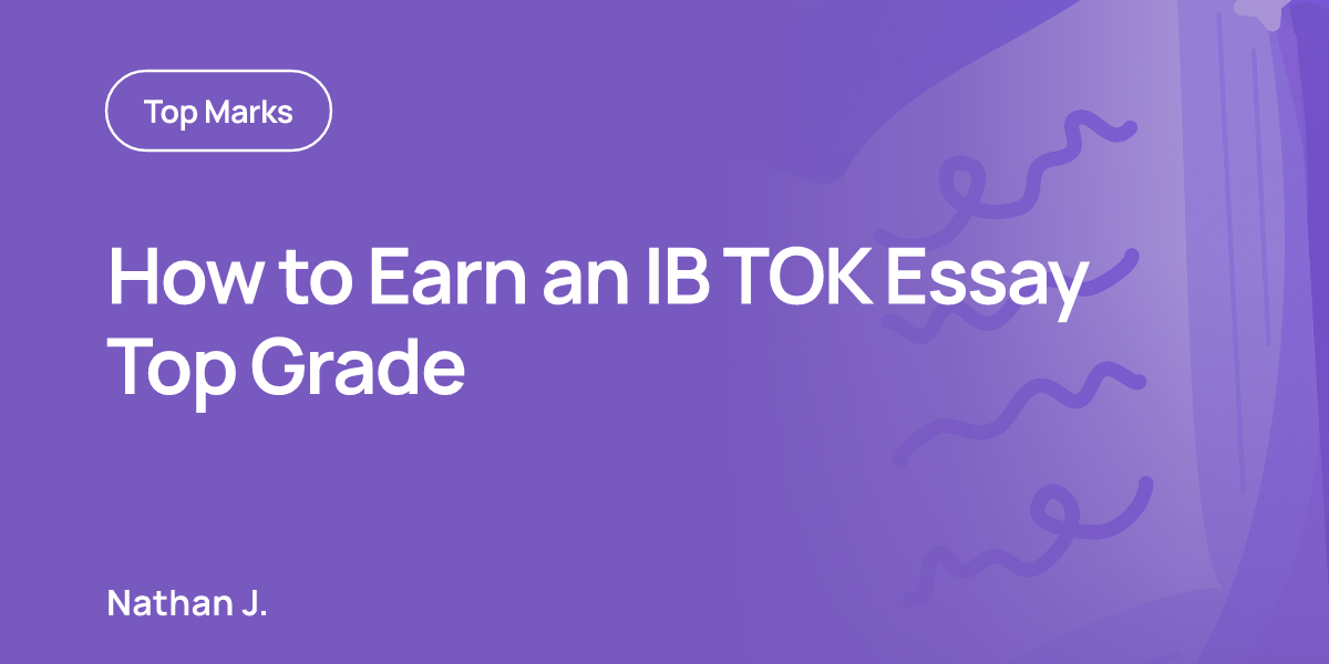 How to Earn an IB TOK Essay Top Grade