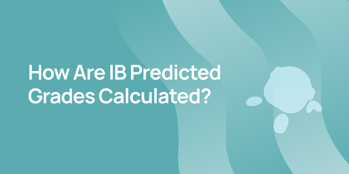 How Are IB Predicted Grades Calculated?
