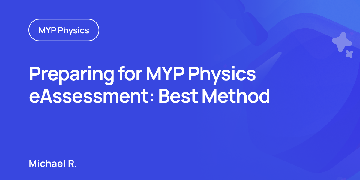 Preparing for MYP Physics eAssessment: Best Method