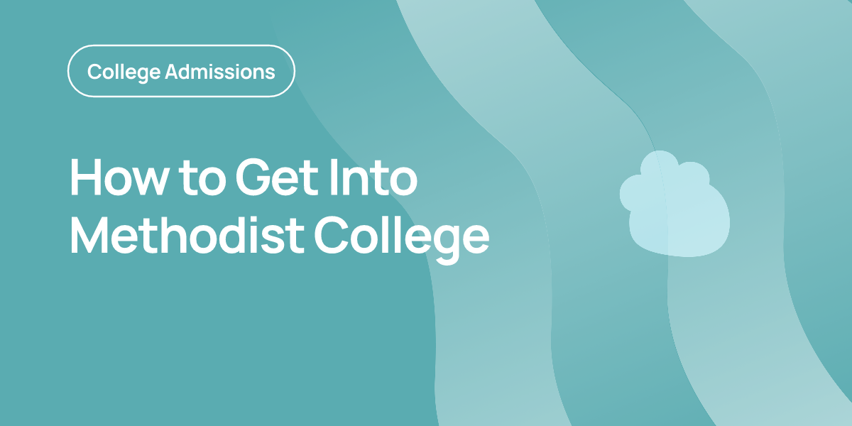 Methodist Paper Work How to Get Into Methodist College | OnePrep